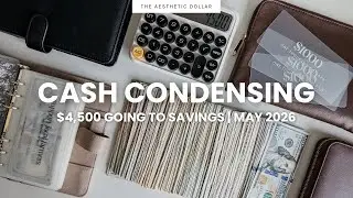 Cash Condensing 💵✨  $4,500 Going to Our Savings | May 2026