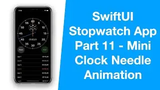 SwiftUI Apple Stopwatch App - Part 11, Mini Clock Needle Animation - MVVM, Combine - iOS Programming