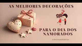 Decorações fáceis e criativas para o Dia dos namorados!!! Com modelos de mesa posta