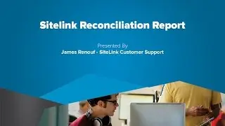 Sitelink Reconciliation Report - SiteLink Training Video