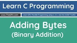 Learn C Programming - Adding Bytes, Binary Addition
