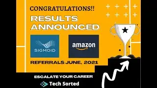 Referral Results Announced!📣📣 || Tech Sorted || Amazon || Sigmoid || 20 June 2021💥