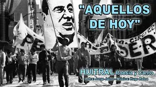 AQUELLOS DE HOY - HUITRAL Poesía y Canto