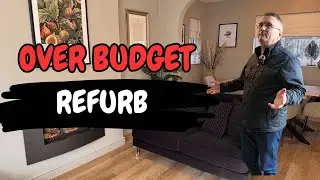 Over Budget Refurb How We Made It Pay