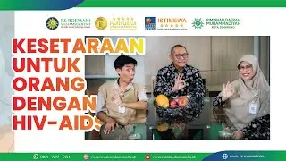 kESETARAAN UNTUK ORANG DENGAN HIV_AIDS - PODCAST HARI AIDS SEDUNIA 2024