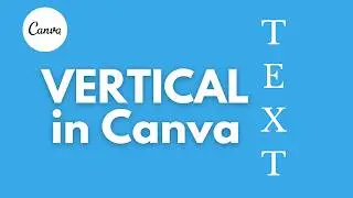 Canva Tutorial: How to Make a Vertical Text in Canva