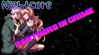 【Nightcore/Switching vocals 】 Partners in Crime