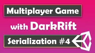 How to make a multiplayer game in Unity with DarkRift - Serialization and Deserialization #4