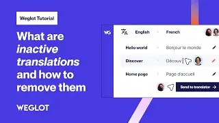 What are Inactive Translations and How to Remove Them [Weglot Tutorial - 2024]