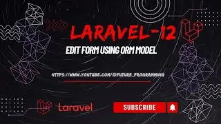 Laravel 12 – Editing Data | Set Values in Form for Update