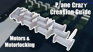 Plane Crazy Creation Guide - Ep 1. | Motors & Motorlocking