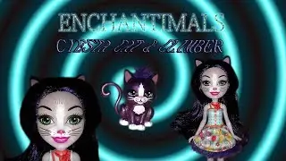 Обзор Enchantimals Ciesta Cat & Climber Harvest hills Энчантималс кошечка Сиеста Кэт и Клаймбер