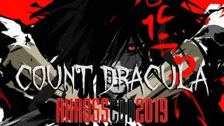 AMV - Count Dracula(AKROSS CON 2019 Finalist 3rd Place Best Character Profile/Winner at Zenkaikon)