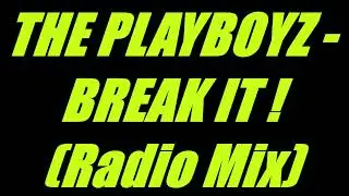 The Playboyz - Break It !
