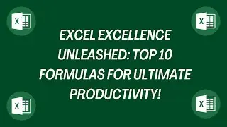 Unlock Excel Magic: Top 10 Formulas Every User Should Master
