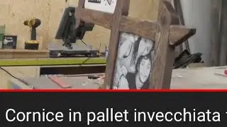 Cornice in pallet invecchiata fai da te