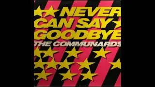 Communards - Never can say goodbye (extended version)