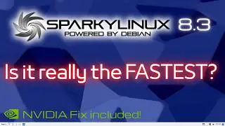 Sparky Linux 8.3 Review & Benchmark | FAST Debian Distro + NVIDIA Driver FIX!