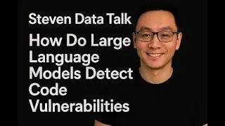 Steven Data Talk EP3 Can AI Find Hidden Dangers in Your Code? 🤖💻 LLMs vs. Software Vulnerabilities!