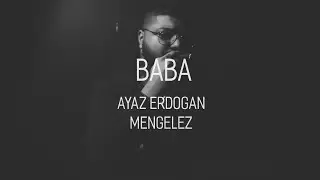 Mengelez - Baba (ft. Ayaz Erdoğan)