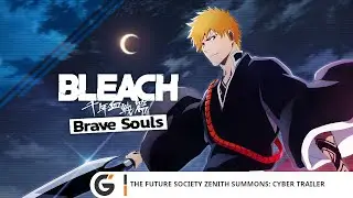 Bleach: Brave Souls - The Future Society Zenith Summons: Cyber trailer
