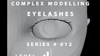 Complex Modelling Series # 012 Geo Eyelashes Maya 2017