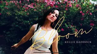 Kellie Haddock - Bloom (Official Music Video)