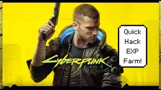 Cyberpunk 2077 Quick Hack EXP Farm