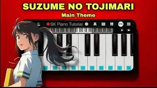 I played SUZUME NO TOJIMARI - MAIN THEME on piano (PERFECT PIANO)