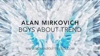 Женщины и искусство. Интервью современного художника Алана Мирковича для Boys About Trend