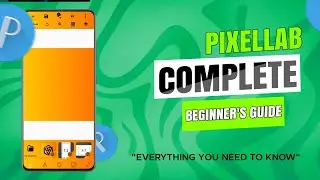 PIXELLAB TUTORIAL FOR BEGINNERS (COMPLETE BEGINNER'S GUIDE 2026)