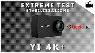 Stabilizzazione - Test Estremo - Yi 4K+ (plus)