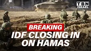 BREAKING: IDF Closing in On Hamas in Gaza | TBN Israel
