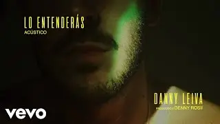 Danny Leiva - Lo Entenderás (Acústico)