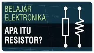Apa itu Resistor, Hukum Ohm & Hambatan? - Belajar Elektronika Ep. 7
