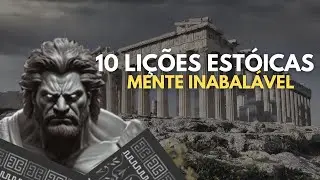 10 Lições Estóicas para uma Mente Inabalável