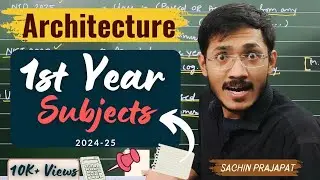 Architecture College 1st Year Subjects Guide (2024-25) 🔥 | Sachin Prajapat