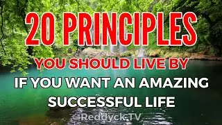 20 Principles You Should Live By If You Want An Amazing Successful Life | Motivational | Reddyck TV