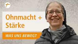Was uns bewegt - Ohnmacht und Stärke | DRS
