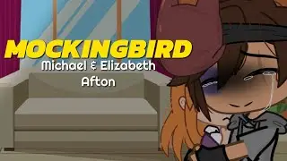 MOCKINGBIRD[]P.Afton family[]Michael& Elizabeth[]ANGST?[]