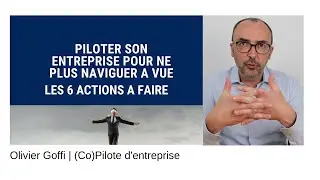 Piloter son entreprise pour ne plus naviguer à vue !