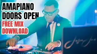 NEW Amapiano Doors Opening Mix - Free Download