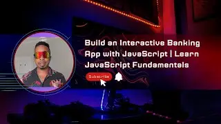 Build an Interactive Banking App with JavaScript | Learn JavaScript Fundamentals
