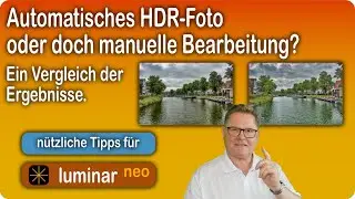 HDR Automatisch erstellen vs. Manuelle Bearbeitung Vergleich der Ergebnisse