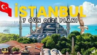 ISTANBUL 7-DAY TRIP PROGRAM I Istanbul Travel Plan