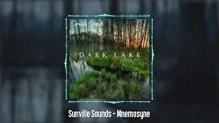 Sunville Sounds - Mnemosyne | Dark Lake