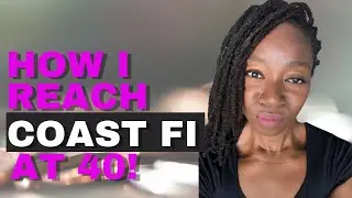 How I Reach COAST FI at 40 | Fully Funded Retirement #financialfreedom