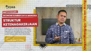 UJAR EKONOMI SUMBER DAYA MANUSIA PERTEMUAN 3 STRUKTUR KETENAGAKERJAAN