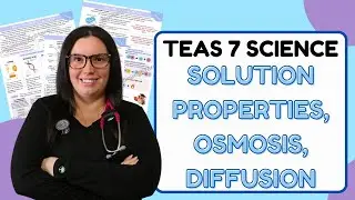 2025 ATI TEAS 7 Science Chemistry with Nurse Cheung | Properties of Solutions, Osmosis, Diffusion