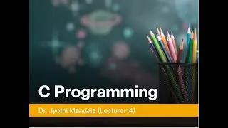 C Programming: Lecture #14: Control Statements : Decision Making Statements